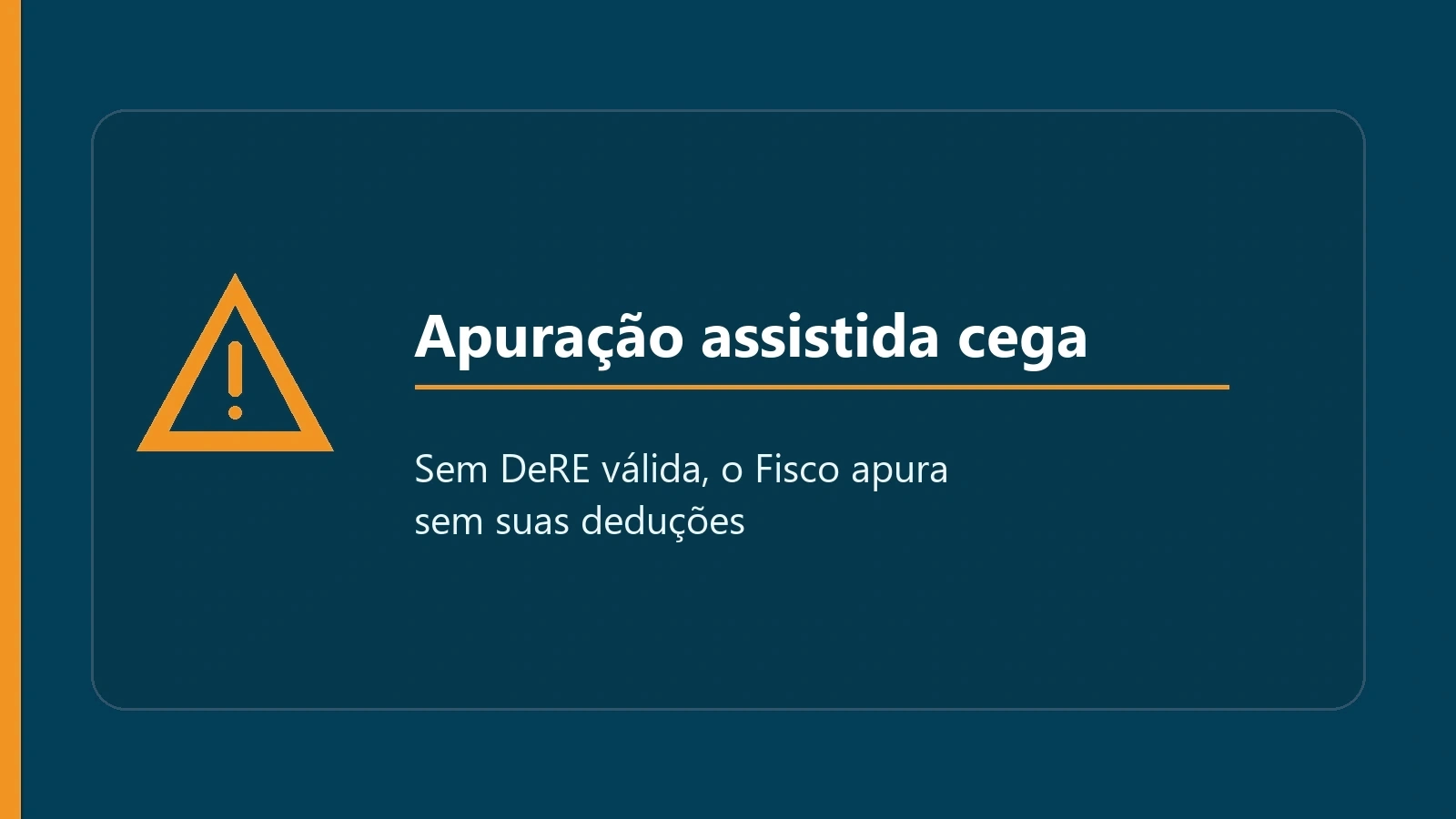 Alerta sobre a apuração assistida da DeRE sem deduções